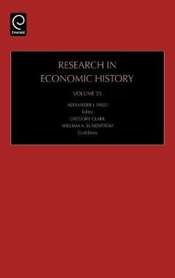 Research in Economic History, Volume 23 A. Sundstrom, A. J. Field, G. Clark