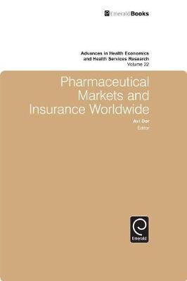 Pharmaceutical Markets and Insurance Worldwide (Advances in Health Economics and Health Services Research) Michael Grossman, Bjorn Lindgren and Avi Dor