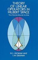Theory of Linear Operators in Hilbert Space cover image