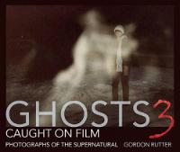 Ghosts Caught on Film: 3 cover image