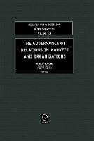 Jacket image for The Governance of Relations in Markets and Organizations