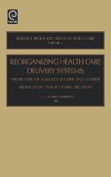 Jacket image for Reorganizing Health Care Delivery Systems