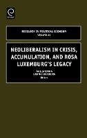 Jacket image for Neoliberalism in Crisis, Accumulation, and Rosa Luxemburg's Legacy