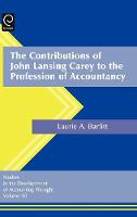 Jacket image for The Contributions of John Lansing Carey to the Profession of Accountancy