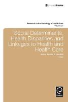 Jacket image for Social Determinants, Health Disparities and Linkages to Health and Health Care