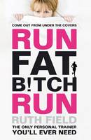 Run Fat Bitch Run