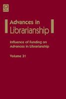 Jacket image for Influence of Funding on Advances in Librarianship