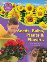 Jacket image for Little Science Stars: Seeds, Bulbs, Plants & Flowers