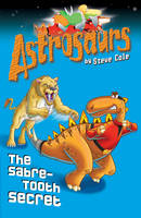 Jacket image for Astrosaurs 18: The Sabre-tooth Secret