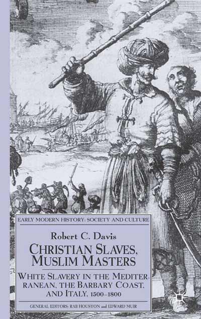 Christian Slaves, Muslim Masters